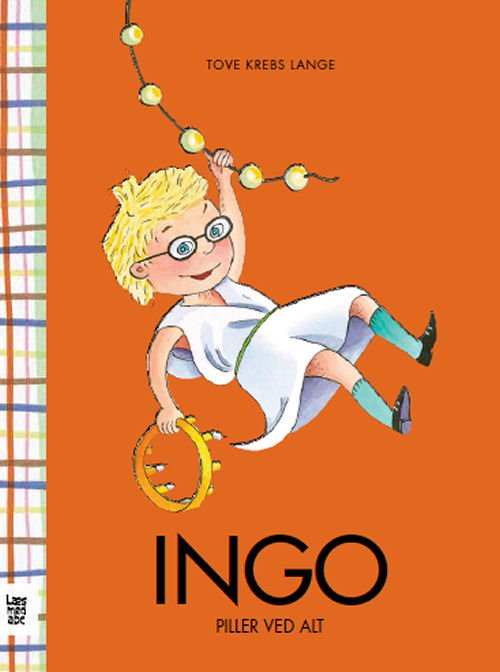 Cover for Tove Krebs Lange · Læs med abc.: Ingo piller ved alt (Indbundet Bog) [1. udgave] [Indbundet] (2012)