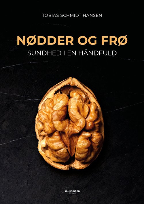 Cover for Tobias Schmidt Hansen · Nødder og frø (Bound Book) [1º edição] (2022)