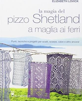 Cover for Elizabeth Lovick · La Magia Del Pizzo Shetland A Maglia Ai Ferri (Book)