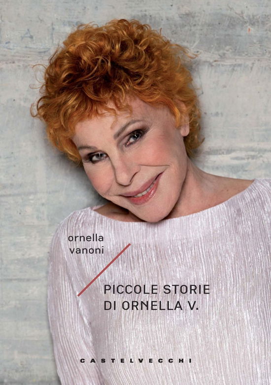 Piccole Storie Di Ornella V. - Ornella Vanoni - Książki -  - 9788868261672 - 