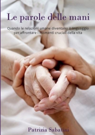 Cover for Patrizia Sabatini · Le parole delle mani (Paperback Bog) (2017)