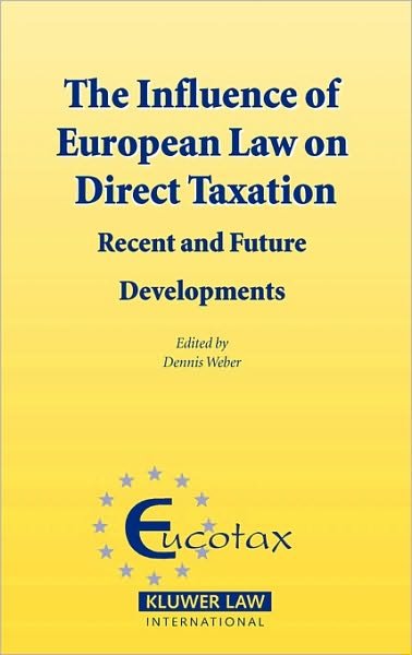 Cover for Weber · The Influence of European Law on Direct Taxation: Recent and Future Developments (Hardcover Book) (2007)