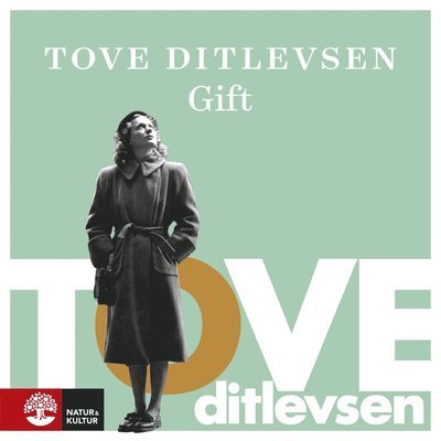 Gift - Tove Ditlevsen - Äänikirja - Natur & Kultur Digital - 9789127174672 - tiistai 18. toukokuuta 2021