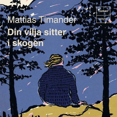 Cover for Mattias Timander · Din vilja sitter i skogen (Audiobook (MP3)) (2024)