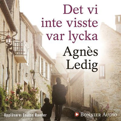 Cover for Agnès Ledig · Det vi inte visste var lycka (Hörbok (MP3)) (2017)