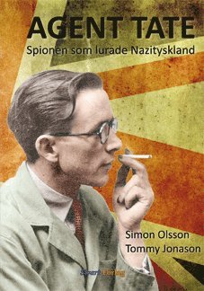 Cover for Tommy Jonason · Agent Tate : spionen som lurade Nazityskland (Inbunden Bok) (2012)