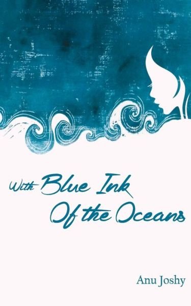 Cover for Anu Joshy · With Blue Ink of the Oceans (Pocketbok) (2016)