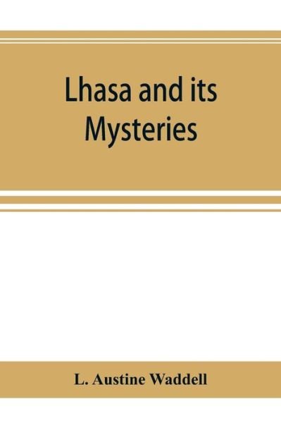 Cover for L Austine Waddell · Lhasa and its mysteries (Paperback Book) (2019)