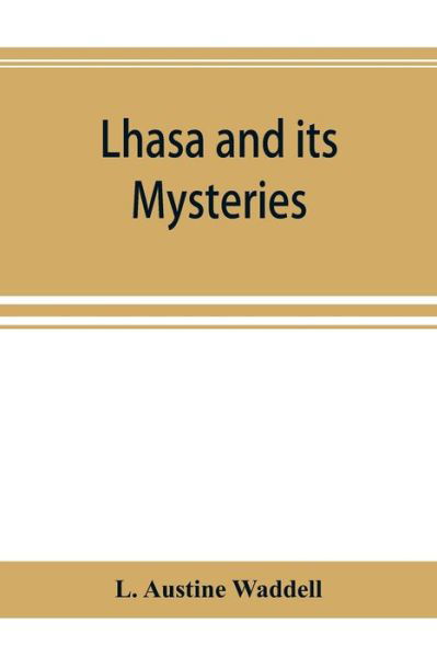 Cover for L Austine Waddell · Lhasa and its mysteries (Paperback Book) (2019)