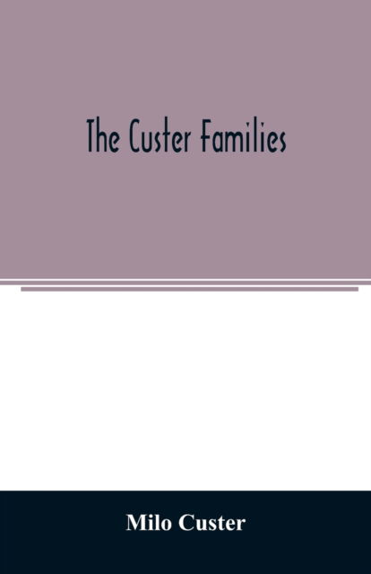 Cover for Milo Custer · The Custer families (Paperback Book) (2020)