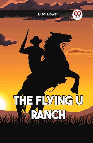 Cover for B M Bower · The Flying U Ranch (Edition2023) (Paperback Book) (2023)