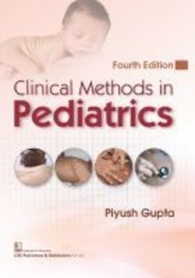 Cover for Piyush Gupta · Clinical Methods in Pediatrics (Paperback Bog) [4 Revised edition] (2019)