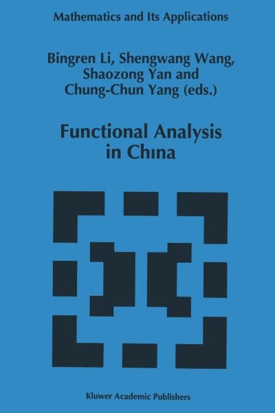 Bingren Li · Functional Analysis in China - Mathematics and Its Applications (Pocketbok) [Softcover Reprint of the Original 1st Ed. 1996 edition] (2013)