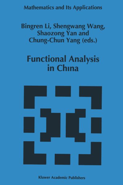 Functional Analysis in China - Mathematics and Its Applications - Bingren Li - Bøker - Springer - 9789401065672 - 13. november 2013