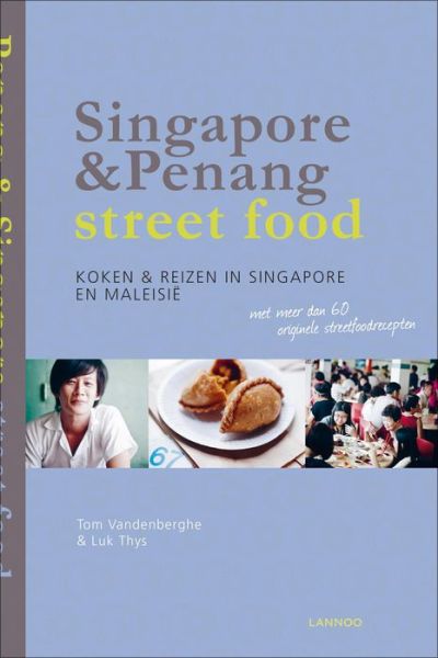 Cover for Tom Vandenberghe · Singapore &amp; Penang Street Food: Cooking and Travelling in Singapore and Malasia (Paperback Book) (2013)