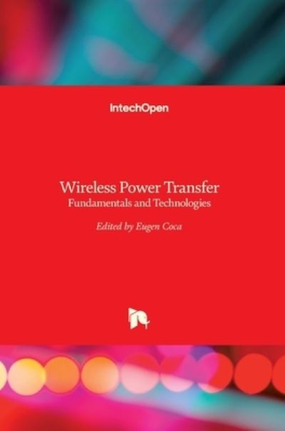 Cover for Eugen Coca · Wireless Power Transfer: Fundamentals and Technologies (Hardcover Book) (2016)