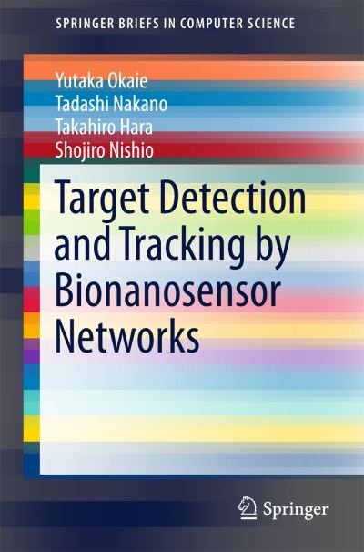 Cover for Yutaka Okaie · Target Detection and Tracking by Bionanosensor Networks - SpringerBriefs in Computer Science (Pocketbok) [1st ed. 2016 edition] (2016)