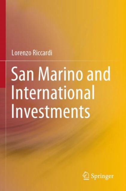 San Marino and International Investments - Lorenzo Riccardi - Książki - Springer Verlag, Singapore - 9789819903672 - 27 marca 2024