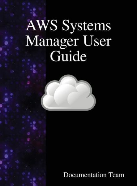 Cover for Documentation Team · AWS Systems Manager User Guide (Innbunden bok) (2018)