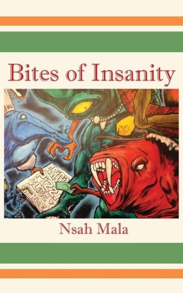 Bites of Insanity - Nsah Mala - Books - Langaa RPCID - 9789956792672 - February 2, 2015