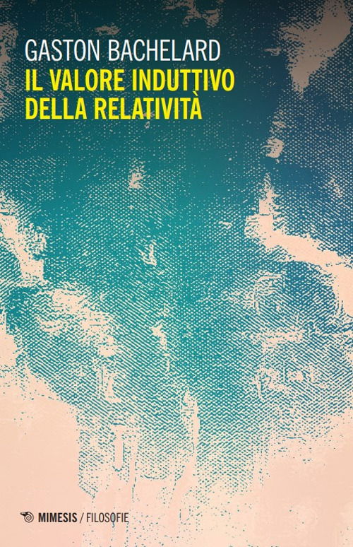 Cover for Gaston Bachelard · Il Valore Induttivo Della Relativita. Nuova Ediz. (Book)