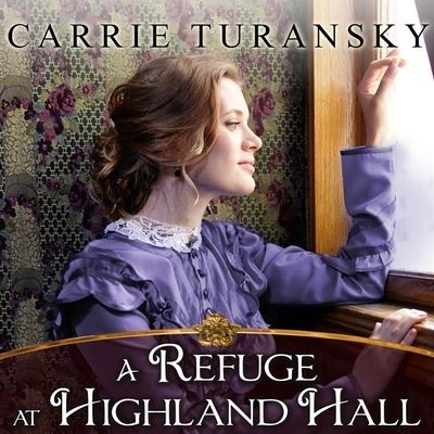 Cover for Carrie Turansky · A Refuge at Highland Hall (CD) (2015)