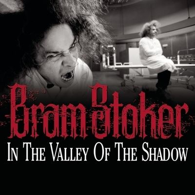 Cover for Bram Stoker · In the Valley of the Shadow (CD) (2012)