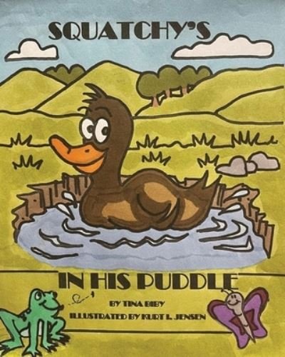 Cover for Tina Biby · Squatchy's In His Puddle (Pocketbok) [2nd edition] (2022)