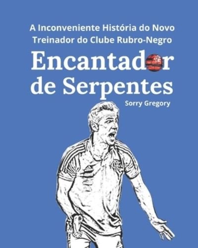 Cover for Sorry Gregory · Encantador de Serpentes (Taschenbuch) (2022)