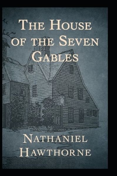 Cover for Nathaniel Hawthorne · The house of the seven gables (Taschenbuch) [Annotated edition] (2021)