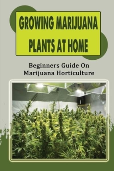 Cover for Terra Litzenberg · Growing Marijuana Plants At Home (Paperback Bog) (2021)