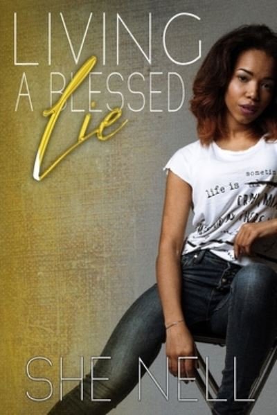 Cover for She Nell · Living a Blessed Lie - Living a Blessed Lie (Paperback Book) (2021)
