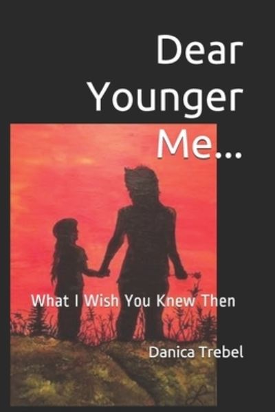 Cover for Anne Amedeo · Dear Younger Me...: What I Wish You Knew Then (Paperback Book) (2021)