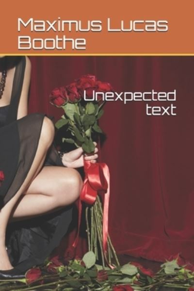 Cover for Maximus Lucas Boothe · Unexpected text (Paperback Book) (2021)