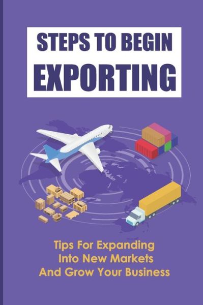 Cover for Mechelle Boice · Steps To Begin Exporting (Pocketbok) (2021)