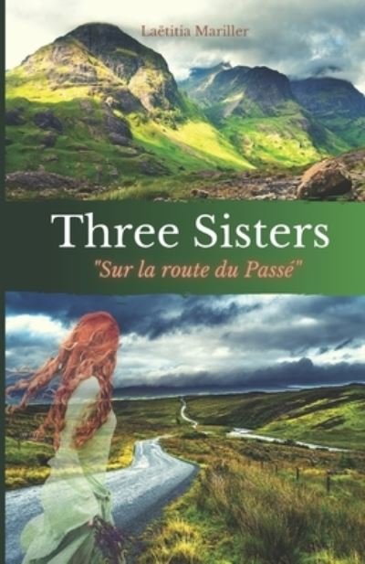 Cover for Laetitia Mariller · Three Sisters: Sur la Route du Passe - L'Ecosse et la Bretagne n'ont pas livre tous leurs secrets... - Three Sisters (Pocketbok) (2021)