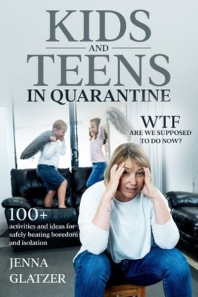 Cover for Jenna Glatzer · Kids and Teens in Quarantine (Paperback Book) (2020)