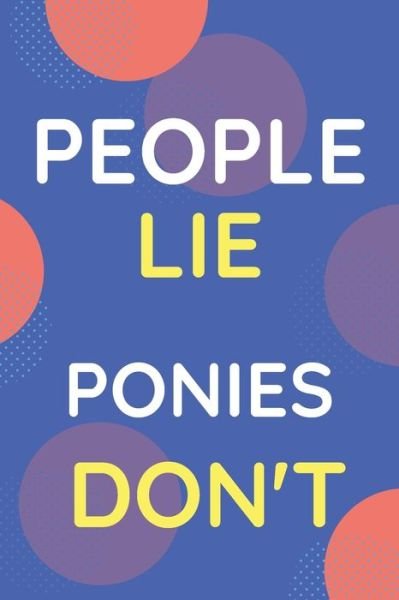 Cover for Nzspace Publisher · Notebook People Lie Ponies Don't (Paperback Bog) (2020)