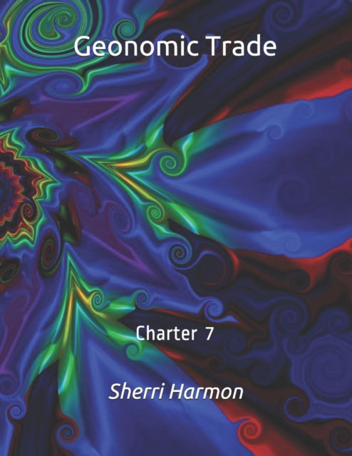 Cover for Sherri Lynne Harmon · Geonomic Trade: Charter 7 - Geonomic Trade (Paperback Book) (2020)