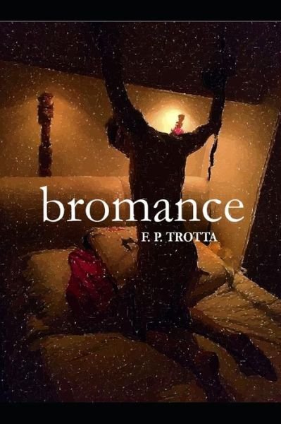 Cover for F P Trotta · Bromance (Paperback Book) (2020)