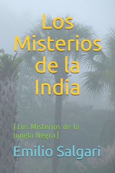 Los Misterios de la India - Emilio Salgari - Books - Independently Published - 9798647803672 - May 22, 2020