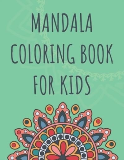 Cover for Dabini G · Mandala Coloring Book For Kids (Pocketbok) (2020)