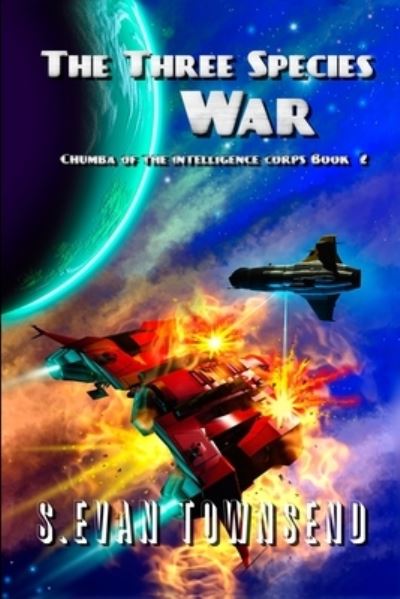 The Three Species War - S Evan Townsend - Kirjat - Independently Published - 9798686947672 - tiistai 29. syyskuuta 2020