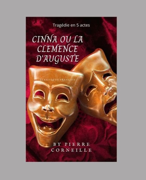 Cover for Pierre Corneille · Cinna ou la Clemence d'Auguste (Paperback Book) (2020)