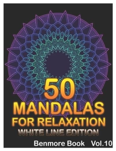 Cover for Benmore Book · 50 Mandalas For Relaxation White Line Edition (Paperback Book) (2021)