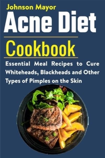 Cover for Johnson Mayor · Acne Diet Cookbook (Paperback Book) (2021)