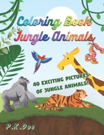 Cover for P K Doe · Coloring Book &quot;Jungle Animals&quot; (Paperback Book) (2021)