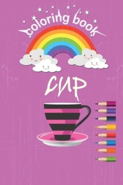 Cover for Djafar Saad · Coloring Book Cup: Coloring Book Cup, 21 Drawings, 44 Pages, 6*9 Inch Soft Cover, Matte Finish, Gift. (Paperback Book) (2021)