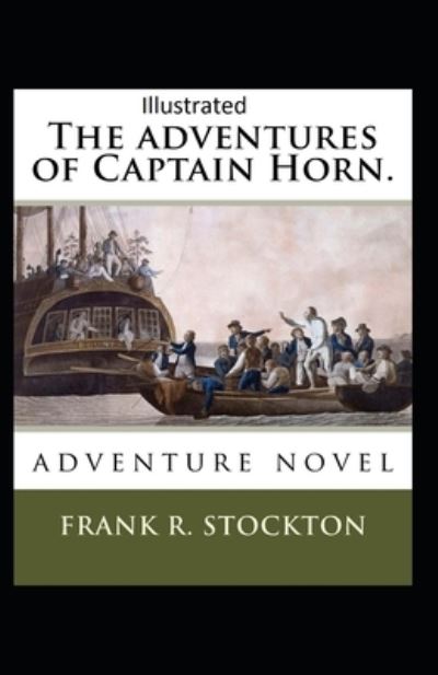 Cover for Frank R Stockton · The Adventures of Captain Horn Illustrated (Paperback Book) (2021)