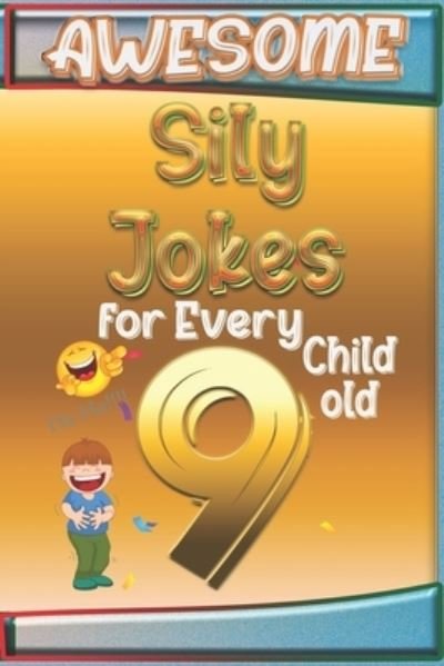 Cover for Cooper Tomas · Awesome Sily Jokes for Every 9 Child old (Paperback Bog) (2021)